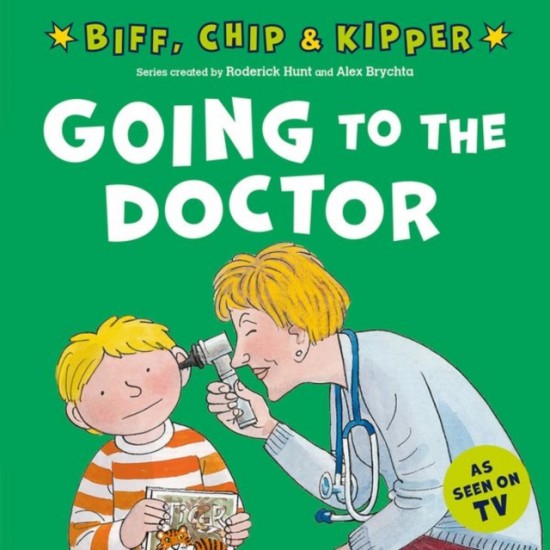 READ WITH BIFF, CHIP a KIPPER FIRST EXPERIENCES: GOING TO THE DOCTOR (Oxford Reading Tree) OUP ED