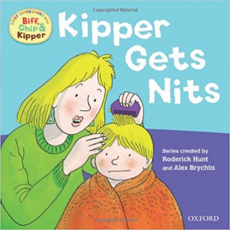 READ WITH BIFF, CHIP a KIPPER FIRST EXPERIENCES: KIPPER GETS NITS (Oxford Reading Tree) OUP ED