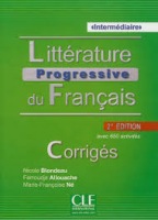 LITTERATURE PROGRESSIVE DU FRANCAIS Intermédiaire Corrigés 2-e éd. CLE International