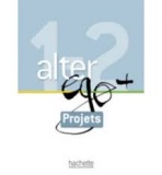 ALTER EGO PLUS 1a2 LIVRET PROJECTS Hachette