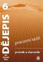 Dějepis 6 pro základní školy Pravěk a starověk Pracovní sešit SPN - pedagog. nakladatelství