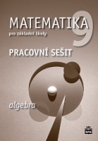 Matematika 9 pro základní školy Algebra Pracovní sešit SPN - pedagog. nakladatelství