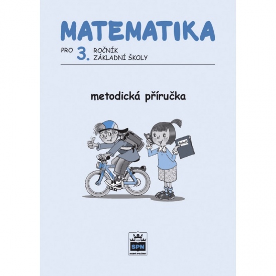 Matematika pro 3. ročník základní školy Metodická příručka SPN - pedagog. nakladatelství