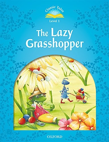 CLASSIC TALES Second Edition Beginner 1 The Lazy Grasshopper + audio Mp3 Oxford University Press