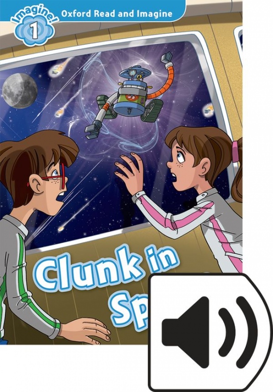 Oxford Read and Imagine 1 Clunk in Space Audio Mp3 Pack Oxford University Press