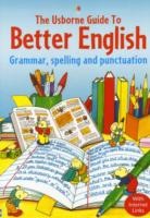 Usborne - Guide to Better English Usborne Publishing