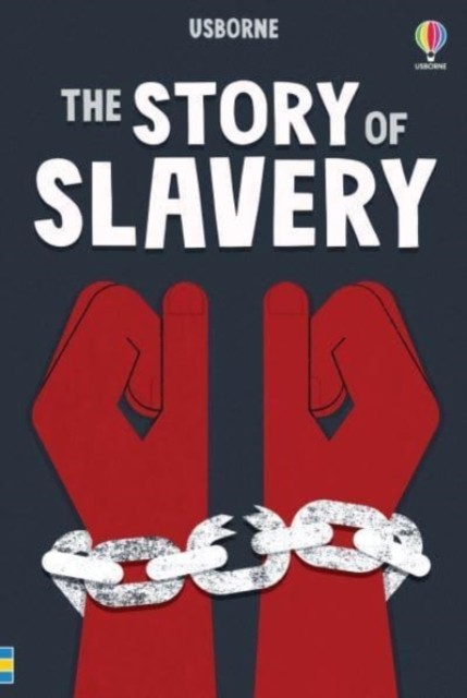 Usborne Educational Readers - The story of Slavery Usborne Publishing