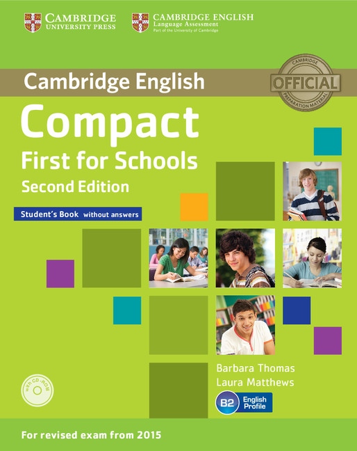 Compact First for Schools (2nd Edition) Student´s Book without Answers with CD-ROM Cambridge University Press