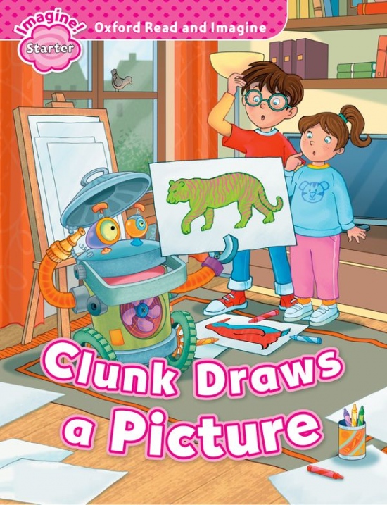 Oxford Read and Imagine Starter Clunk Draws a Picture Oxford University Press