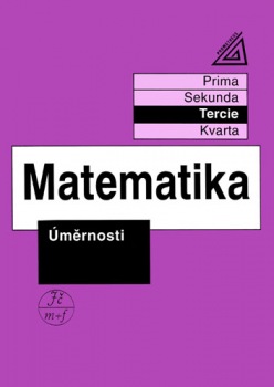 Matematika pro nižší ročníky víceletých gymnázií - Úměrnosti Prometheus nakladatelství