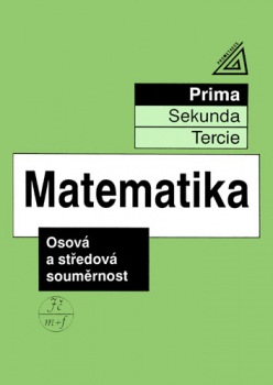 Matematika pro nižší ročníky víceletých gymnázií - Osová a středová souměrnost Prometheus nakladatelství