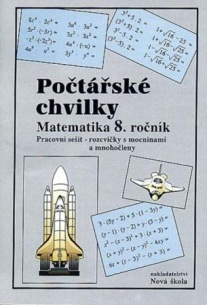 Počtářské chvilky 8 – pracovní sešit - Zdena Rosecká a kolektiv učitelů (8-11) Nakladatelství Nová škola Brno