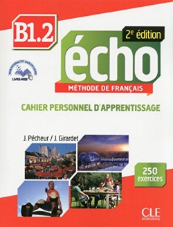 Echo B1.2 - 2e édition - Cahier d´exercices + CD audio + livre web CLE International