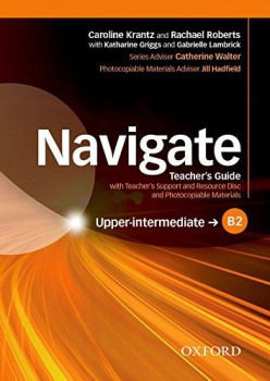 Navigate Upper Intermediate B2 Teacher´s Guide with Teacher´s Support a Resource Disc OUP ELT