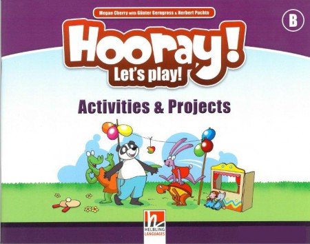 HOORAY, LET´S PLAY! B Activities a Projects book Helbling Languages