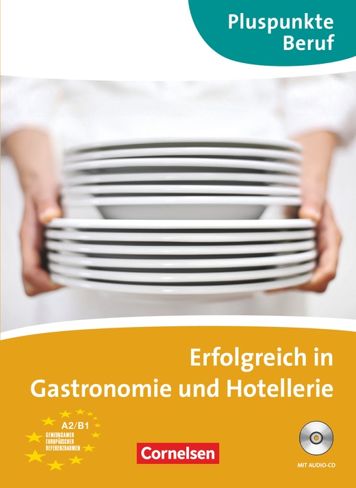 Pluspunkte Beruf - Erfolgreich in Gastronomie und Hotellerie + CD Cornelsen