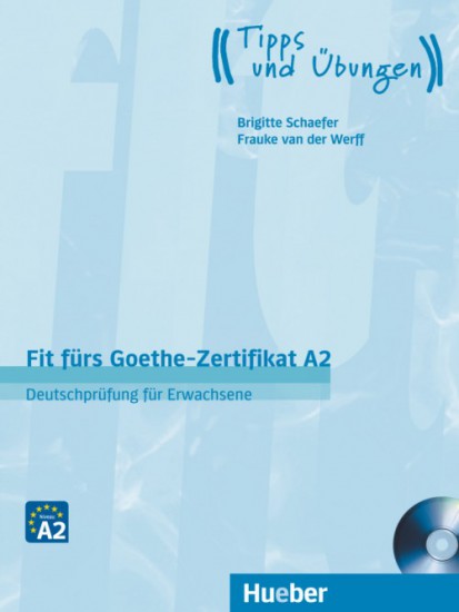 Fit fürs Goethe-Zertifikat A2 Deutschprüfung Für Erwachsene Hueber Verlag