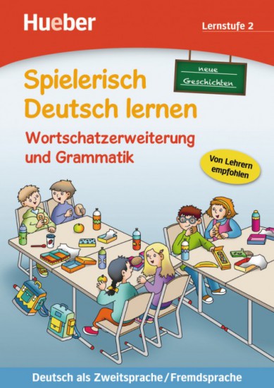 Spielerisch Deutsch lernen NG Wortschatzvertiefung und Grammatik - Lernstufe 2 Hueber Verlag