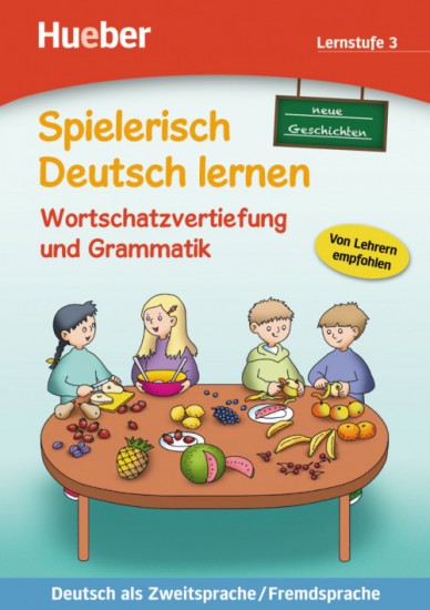 Spielerisch Deutsch lernen NG Wortschatzvertiefung und Grammatik - Lernstufe 3 Hueber Verlag