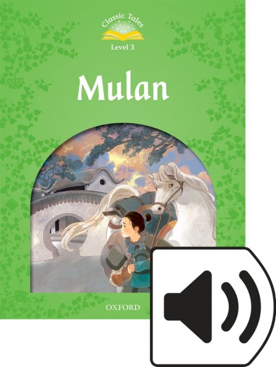 Classic Tales Second Edition Level 3 Mulan + Audio MP3 Pack Oxford University Press