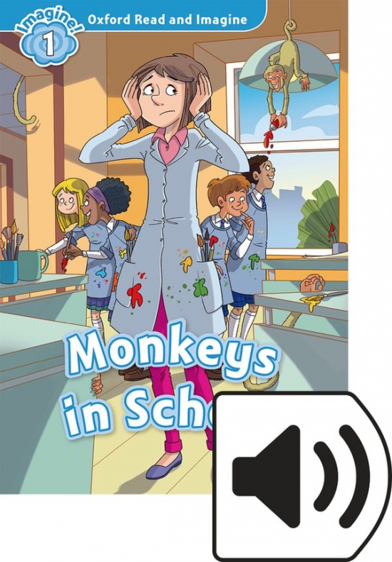 Oxford Read and Imagine 1 Monkeys in School with MP3 Pack Oxford University Press
