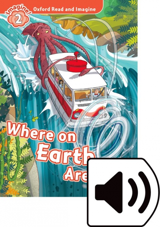 Oxford Read and Imagine 2 Where on Earth Are We? with MP3 Pack Oxford University Press