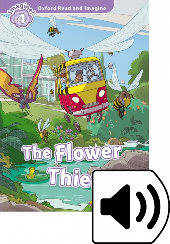 Oxford Read and Imagine 4 The Flower Thief with MP3 Pack Oxford University Press