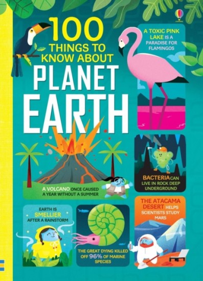 100 Things to Know About Planet Earth Usborne Publishing