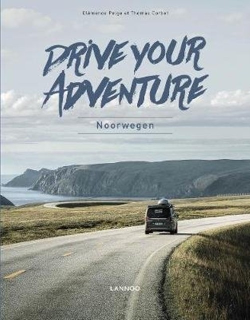 Drive Your Adventure Norway Lannoo Publishers