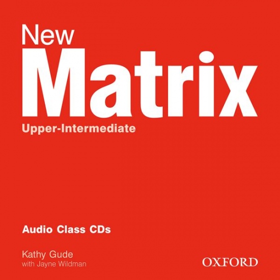 New Matrix Upper-Intermediate Class Audio CDs (2) Oxford University Press