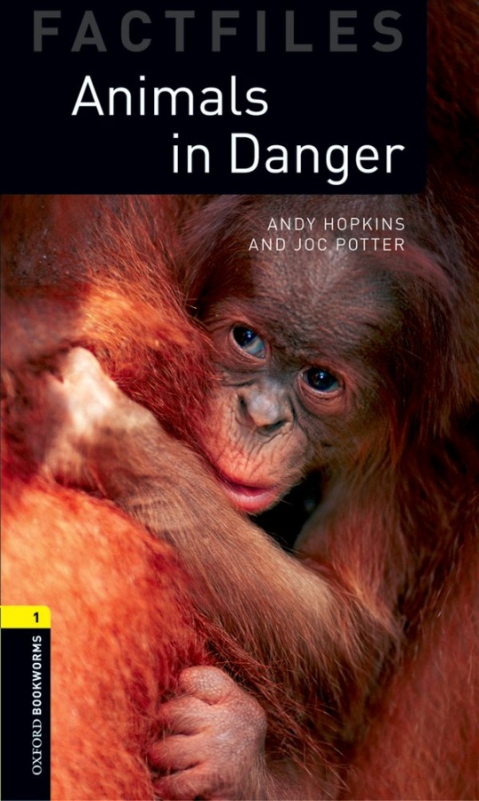 New Oxford Bookworms Library 1 Animals in Danger Factfile Oxford University Press