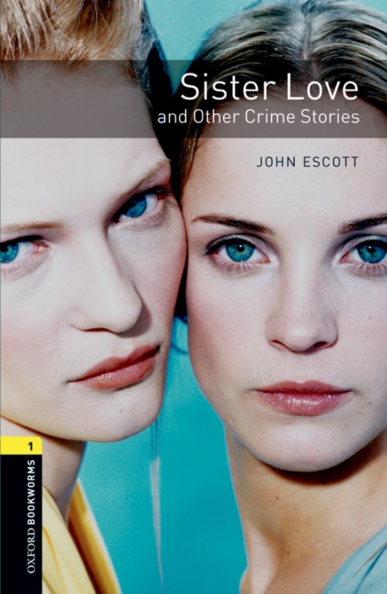 New Oxford Bookworms Library 1 Sister Love and Other Crime Stories Audio Mp3 Pack Oxford University Press