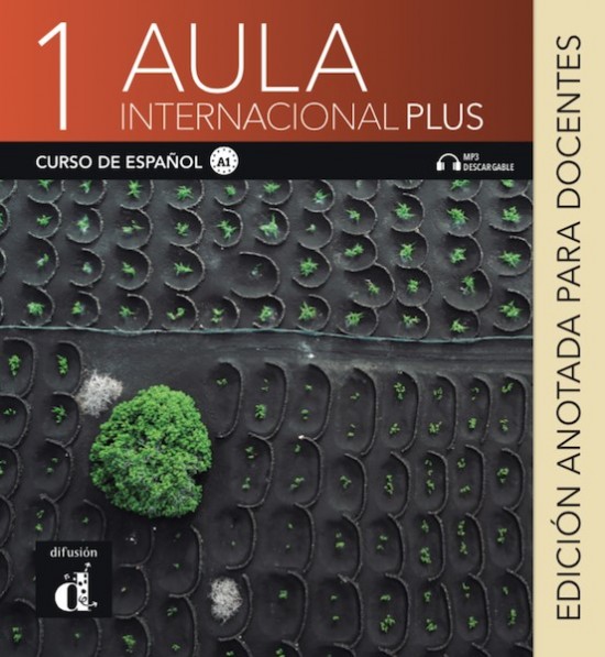 Aula Internacional Plus 1 – Edición anotada para docentes Difusión – ELE