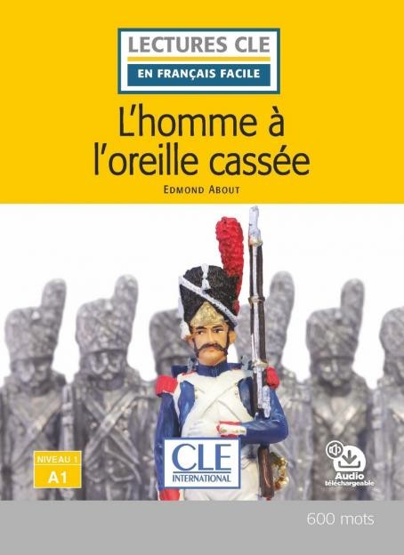 Lectures faciles N1 L´homme a#224; l´oreille cassée - Livre + audio CLE International