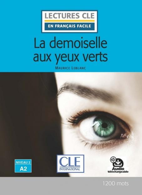 Lectures faciles N2  Arsa#232;ne Lupin - La demoiselle aux yeux verts - Livre + audio CLE International