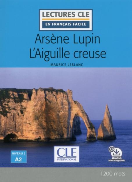 Lectures faciles N2 - Arsa#232;ne Lupin l´aiguille creuse - Livre + audio CLE International