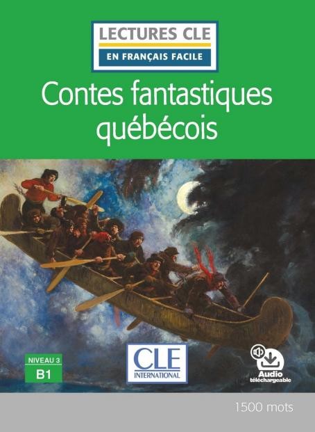 Lectures faciles N3 - Contes fantastiques québécois - Livre + audio CLE International