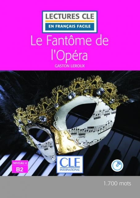 Lectures faciles N4 - Le fantôme de l´Opéra - Livre + audio CLE International