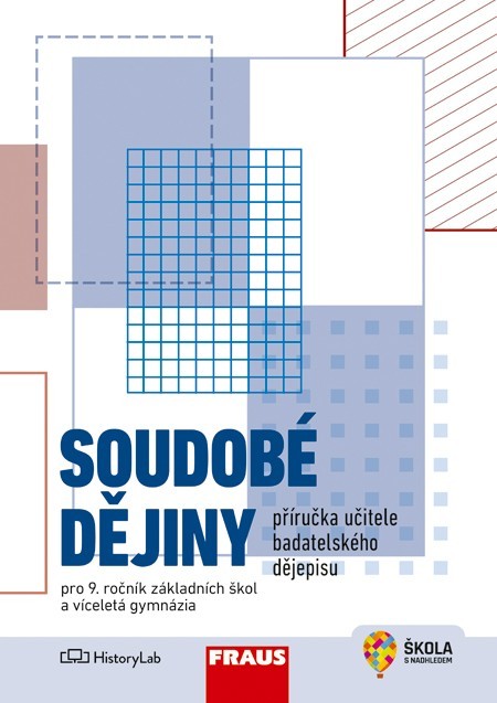 Soudobé dějiny – příručka učitele badatelského dějepisu Fraus