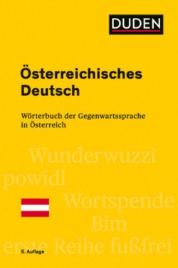 Österreichisches Deutsch: Wörterbuch der Gegenwartssprache in Österreich Bibliographisches Institut GmbH