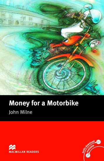 Macmillan Readers Beginner Money for a Motorbike Macmillan