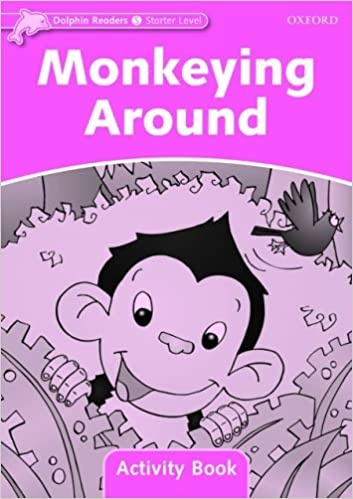 Dolphin Readers Starter Monkeying Around Activity Book Oxford University Press