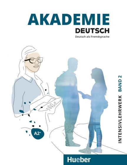 Akademie Deutsch A2+ Intensivlehrwerk mit Audios online Hueber Verlag