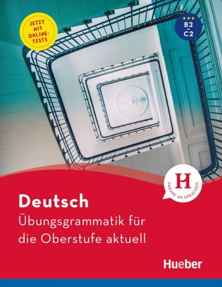 Übungsgrammatik für die Oberstufe aktuell Hueber Verlag