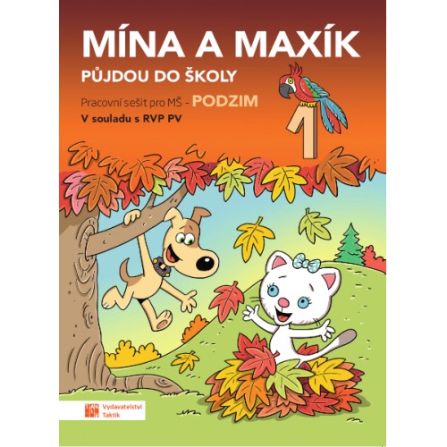 Mína a Maxík půjdou do školy (Pracovní sešit pro MŠ: Podzim 1) TAKTIK International, s.r.o