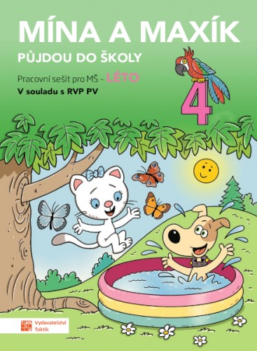 Mína a Maxík půjdou do školy (Pracovní sešit pro MŠ: Léto 4) TAKTIK International, s.r.o