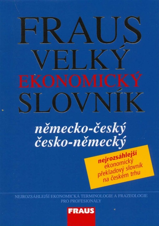 FRAUS Velký ekonomický slovník německo-český / česko-německý Fraus