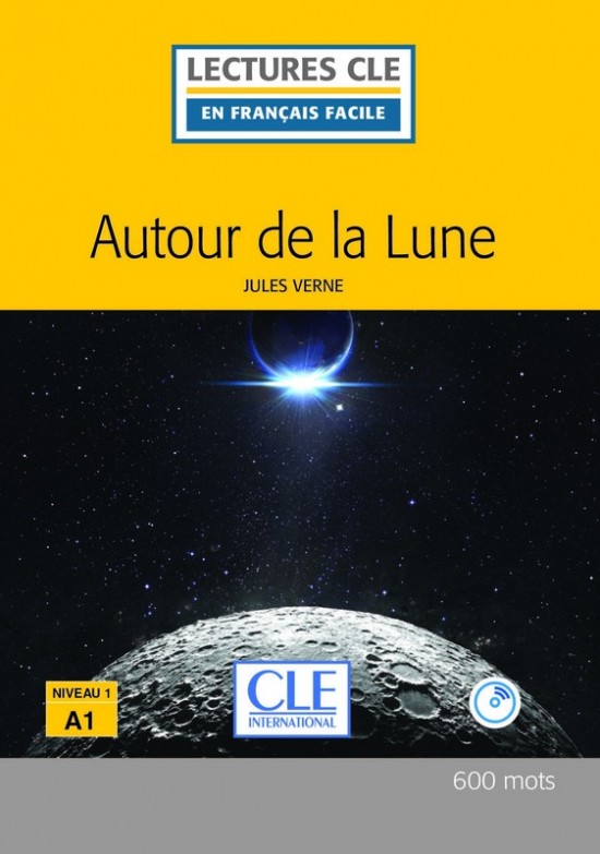 LECTURES CLE EN FRANCAIS FACILE Niveau 1/A1 AUTOUR DE LA LUNE Livre + CD CLE International