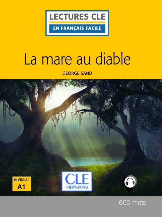 LECTURES CLE EN FRANCAIS FACILE Niveau 1/A1 LA MARE AU DIABLE Livre + Audio téléchargeable CLE International