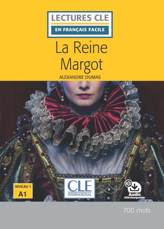 LECTURES CLE EN FRANCAIS FACILE La reine Margot - Niveau 1/A1 Livre + Audio téléchargeable CLE International